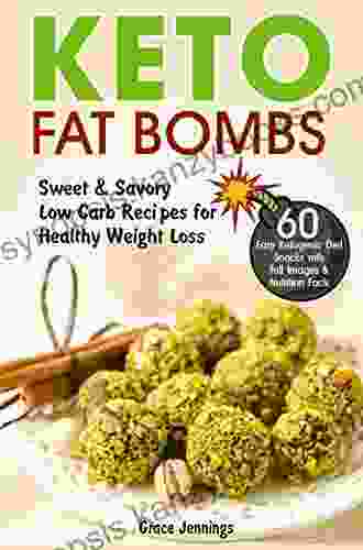 Keto Fat Bombs: Sweet Savory Low Carb Recipes For Healthy Weight Loss (easy Fat Bombs Recipes Keto Fat Bomb Recipes Ketogenic Diet Meal Plan Ketosis Diet Keto Recipes) (Life With Keto 8)