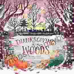 Thanksgiving In The Woods Phyllis Alsdurf