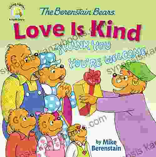 The Berenstain Bears Love Is Kind (Berenstain Bears/Living Lights: A Faith Story)