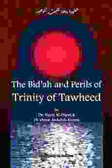 The Bid Ah And Perils Of Trinity Of Tawheed