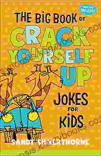 The Big Of Crack Yourself Up Jokes For Kids