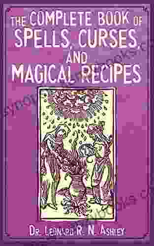 The Complete Of Spells Curses And Magical Recipes