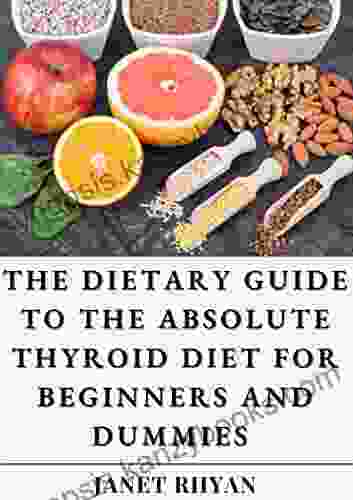 The Dietary Guide To The Absolute Thyroid Diet For Beginners And Dummies