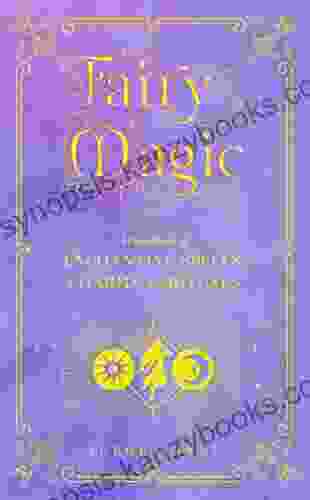 Fairy Magic: A Handbook Of Enchanting Spells Charms And Rituals (Mystical Handbook)