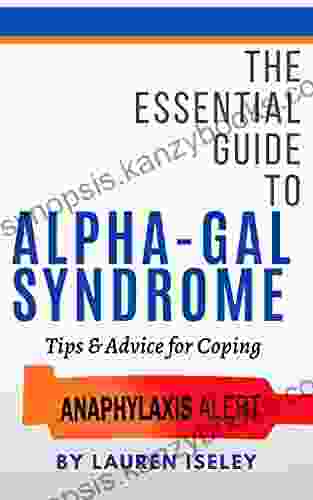 The Essential Guide To Alpha Gal Syndrome: For The Newly Diagnosed