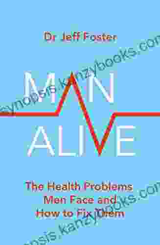 Man Alive: The Health Problems Men Face And How To Fix Them