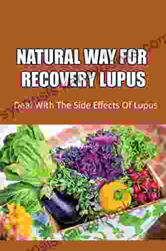 Natural Way For Recovery Lupus: Deal With The Side Effects Of Lupus