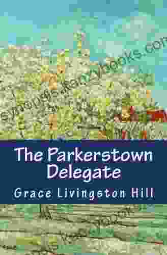 The Parkerstown Delegate Grace Livingston Hill