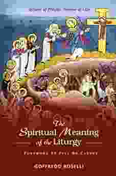 The Spiritual Meaning Of The Liturgy: School Of Prayer Source Of Life