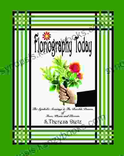 Floriography Today: The Symbolic Meanings The Possible Powers Of Trees Plants And Flowers