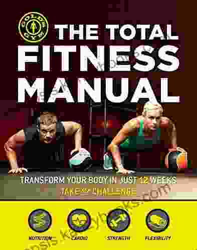 The Total Fitness Manual: Transform Your Body In 12 Weeks