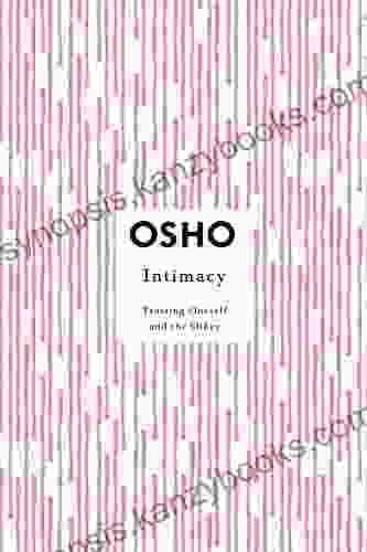 Intimacy: Trusting Oneself And The Other (Osho Insights For A New Way Of Living)