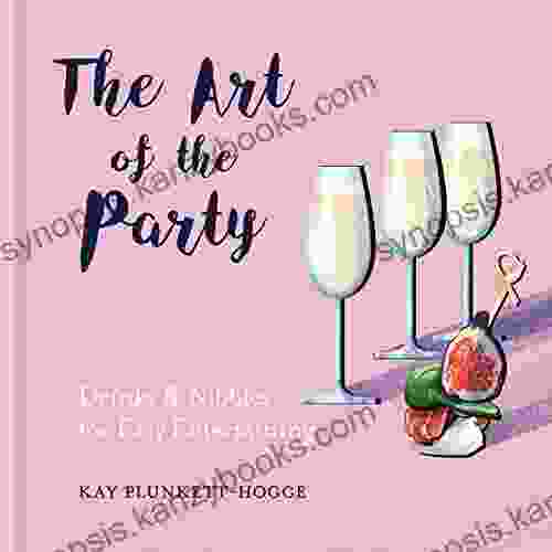 The Art of the Party: Drinks Nibbles for Easy Entertaining