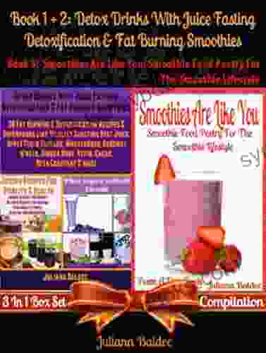 Detox Drinks With Juice Fasting Detoxification Fat Burning Smoothies (Best Detox Smoothies Fasting Diet Juicing Recipes) + Smoothies Are Like You: Journal) 2 In 1 Box Set Compilation