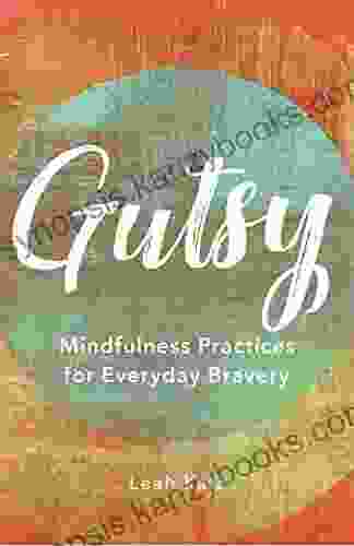 Gutsy: Mindfulness Practices For Everyday Bravery