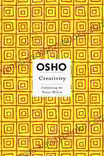 Creativity: Unleashing The Forces Within (Osho Insights For A New Way Of Living)