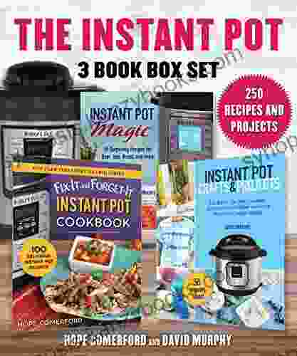 Instant Pot 3 Box Set: 250 Recipes And Projects 3 Great 1 Low Price