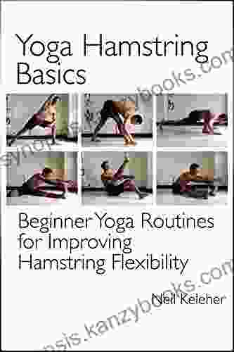 Yoga Hamstring Basics: Beginner Yoga Routines For Improving Hamstring Flexibility