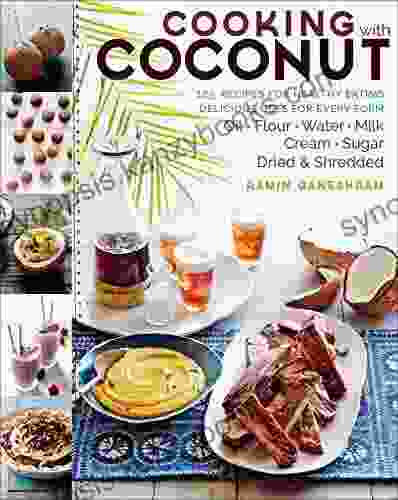 Cooking With Coconut: 125 Recipes For Healthy Eating