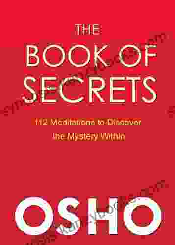 The Of Secrets: 112 Meditations To Discover The Mystery Within