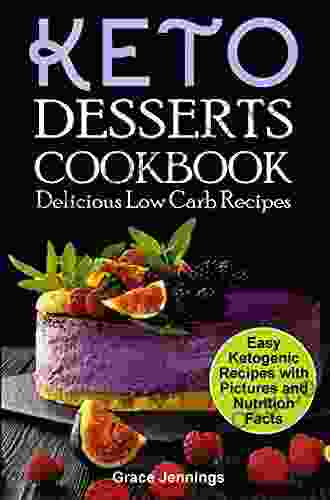 Keto Desserts Cookbook: Delicious Low Carb Recipes (Life With Keto 5)