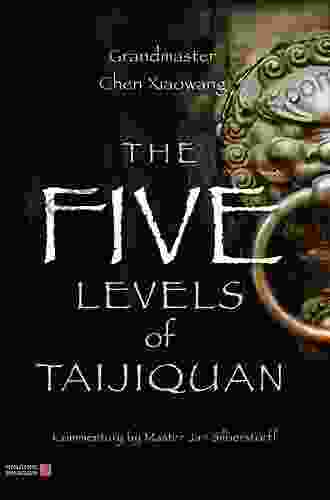 The Five Levels Of Taijiquan