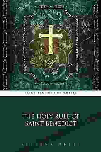 The Holy Rule Of Saint Benedict (Illustrated)