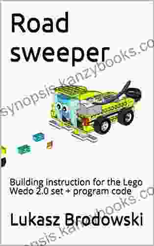 Road Sweeper: Building Instruction For The Lego Wedo 2 0 Set + Program Code