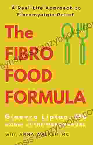 The Fibro Food Formula: A Real Life Approach To Fibromyalgia Relief