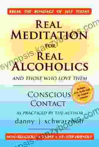 Real Meditation For Real Alcoholics: And Those Who Love Them