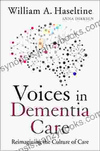 Voices In Dementia Care: Reimagining The Culture Of Care