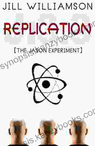 Replication: The Jason Experiment Jill Williamson