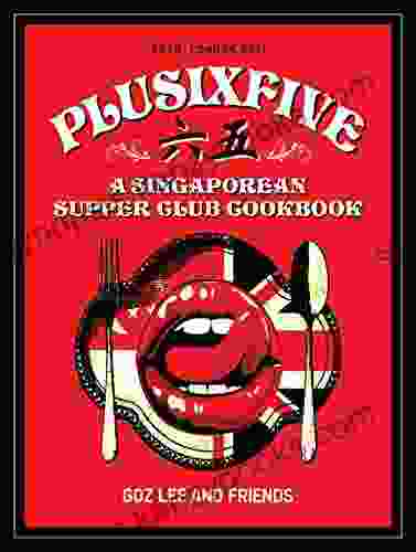 Plusixfive: A Singaporean Supper Club Cookbook