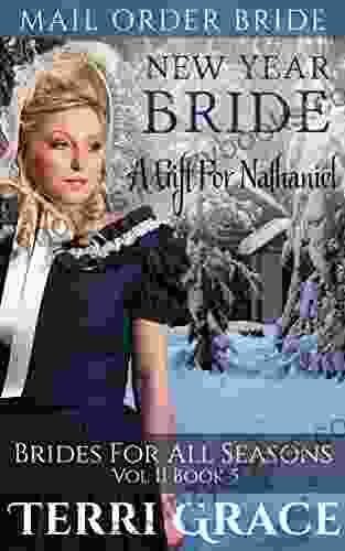 New Year Bride: A Gift For Nathaniel (Brides For All Seasons Vol 2 5)