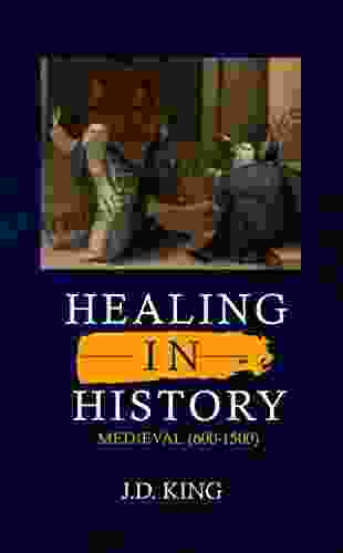 Healing In History Volume Two: Medieval (600 1500)