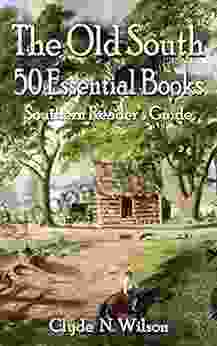 The Old South: 50 Essential (Southern Readers Guide 1)